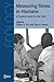 Measuring Stress in Humans: A Practical Guide for the Field (Cambridge Studies in Biological and Evolutionary Anthropology, Series Number 49)