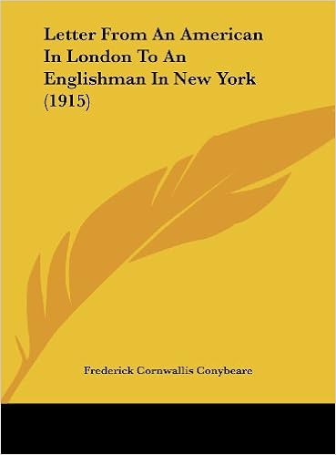 Amazon Letter From An American In London To An Englishman In New York 1915 Conybeare Frederick Cornwallis Literary