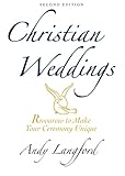 Christian Weddings: Resources to Make Your Ceremony Unique by Andy Langford