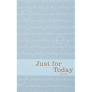 Just for Today: Daily Meditations for Recovering Addicts
