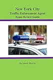 New York City Traffic Enforcement Agent Exam Review Guide