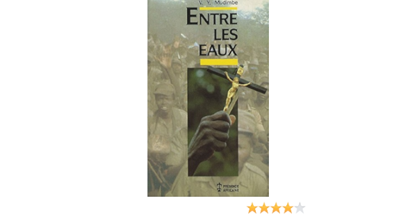 Entre Les Eaux Mudimbe Valentin 9782708706378 Amazon Com Books