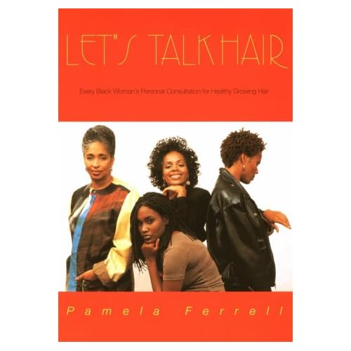 Let's Talk Hair: Every Black Woman's Personal Consultation for Healthy Growing Hair