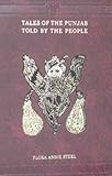 Tales of the Punjab : Told by the People, Steel, Flora A., 8120604768