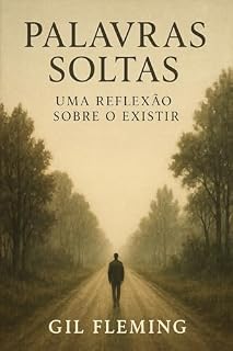 Livro PALAVRAS SOLTAS: UMA REFLEXÃO SOBRE O EXISTIR