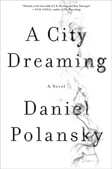 A City Dreaming: A Novel by [Polansky, Daniel]
