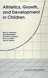 Athletics, Growth and Development in Children : The University of Western Australia Study, Blanksby, Brian A., 3718605783