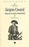 Jacques Cassard: Armateur et corsaire du Roi- Soleil (Collection