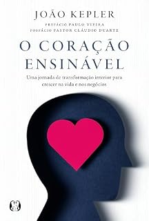 Livro O coração ensinável: Uma jornada de transformação interior para crescer na vida e nos negócios