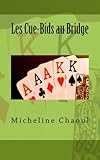 Les Cue-Bids au Bridge (French Edition) by Micheline Chaoul
