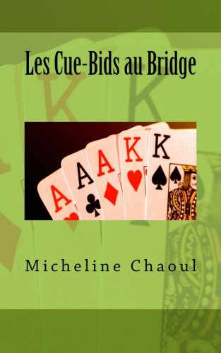 Les Cue-Bids au Bridge (French Edition) by Micheline Chaoul