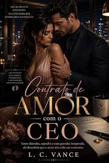 Livro Contrato de Amor com o CEO: Entre cláusulas, segredos e uma gravidez inesperada, ela descobriu que o amor não cabe em contratos.