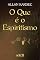Livro O Que é o Espiritismo (Obras Básicas Livro 2)