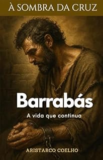 Livro Barrabás: A vida que continua (À Sombra da Cruz)