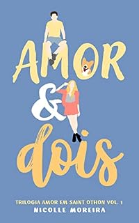 Livro Amor e Dois (Amor em Saint Othon Livro 1)
