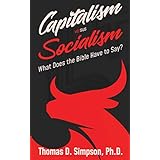 Capitalism Versus Socialism: What Does the Bible Have to Say?