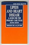 Lipids and Heart Disease : A Guide for the Primary Care Team, Ball, Madeleine and Mann, Jim, 0192624954