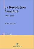 La Revolution Francaise 1789 - 1799 (French Edition) by