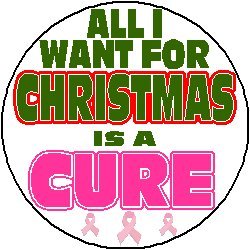 ALL I WANT FOR CHRISTMAS IS A CURE 2.25