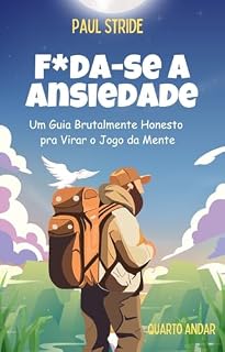 Livro F*da-se a Ansiedade: Um Guia Brutalmente Honesto pra Virar o Jogo da Mente