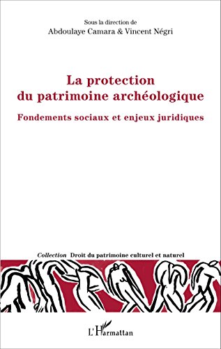 La  protection du patrimoine archéologique