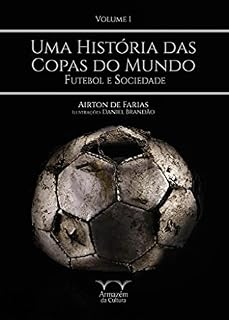 Livro Uma História das Copas do Mundo - volume 1