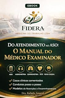 Livro Do Atendimento ao ASO: O Manual do Médico Examinador