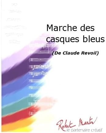 Claude Revoil-Marche Des Casques Bleus-Concert Band/Harmonie