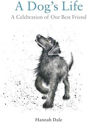 A Dog's Life: A Celebration of Our Best Friend