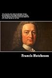 An Essay on the Nature and Conduct of the Passions and Affections with Illustrations on the Moral Sense