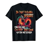 Don't Mess With Dragons Funny Fantasy Dragon T-shirt