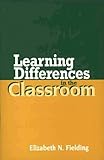 Learning Differences in the Classroom, Fielding, Elizabeth N., 0872072517