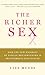 The Richer Sex: How the New Majority of Female Breadwinners Is Transforming Our Culture