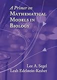 A Primer on Mathematical Models in Biology (Other Titles in Applied Mathematics)