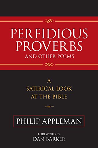 Perfidious Proverbs and Other Poems: A Satirical Look At The Bible by Philip Appleman