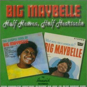 Big Maybelle - Half Heaven Half Heartache - Zortam Music
