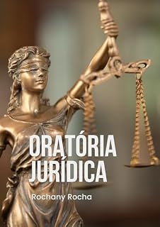 Livro Oratória Jurídica: A arte de convencer por terceiros