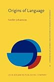 Origins of Language : Constraints and Hypotheses, Johansson, Sverker, 1588116298