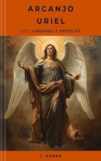 Livro Arcanjo Uriel: Luz, Sabedoria e Proteção