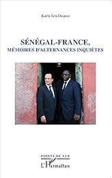 Sénégal-France, mémoires d'alternances inquiètes