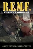 R.E.M.F.: Vietnam's Other GIs by John Vandevanter Carter