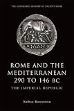Rome and the Mediterranean 290 to 146 BC: The Imperial Republic (The Edinburgh History of Ancient Ro by Nathan Rosenstein