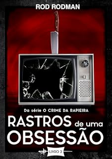 Livro Rastros de Uma Obsessão: Livro 2 da série O Crime da Rapieira