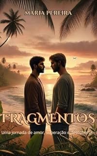Livro FRAGMENTOS: Uma jornada de amor, superação e descoberta