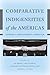 Comparative Indigeneities of the Américas: Toward a Hemispheric Approach (Critical Issues in Indigenous Studies)