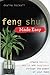 Feng Shui Made Easy: Create Health, Wealth and Happiness through the Power of Your Home by 
