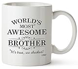 Brother Gifts Funny Fathers Brothers Day Gifts ideas, Bro Best Ever Birthday Coffee Mugs Cups, For The Greatest Bortherís Birthdays Novelty Cup Ideas, Worldís Most Awesome Brother Gag Mug