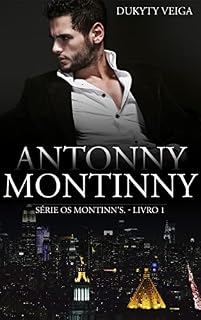 Livro ANTONNY MONTINNY: (Series os Montinn's Máfia Inanvov) livro-1