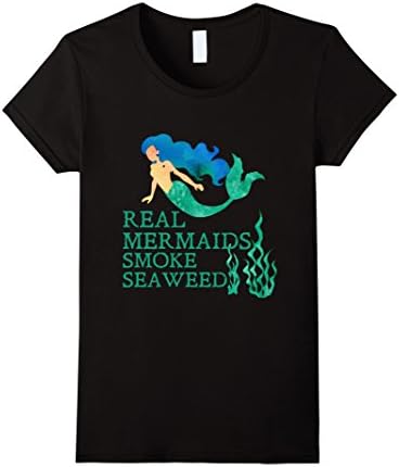 Women's Real Mermaids Smoke Seaweed - Funny Shirt XL Black