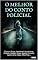 Livro O Melhor do Conto Policial (Col Melhores Contos)